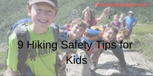 9 Hiking Safety Tips for Kids