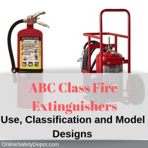 ABC Class Fire Extinguishers | Use, Classification and Model Designs