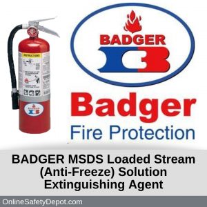 BADGER MSDS Loaded Stream (Anti-Freeze) Solution Extinguishing Agent