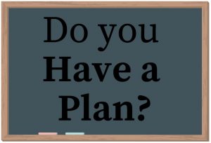 Do you have a plan?