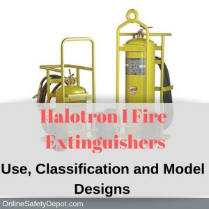 Halotron I Fire Extinguishers | Use, Classification and Model Designs