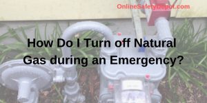 How Do I Turn off Natural Gas during an Emergency?