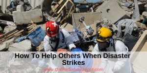 How To Help Others When Disaster Strikes