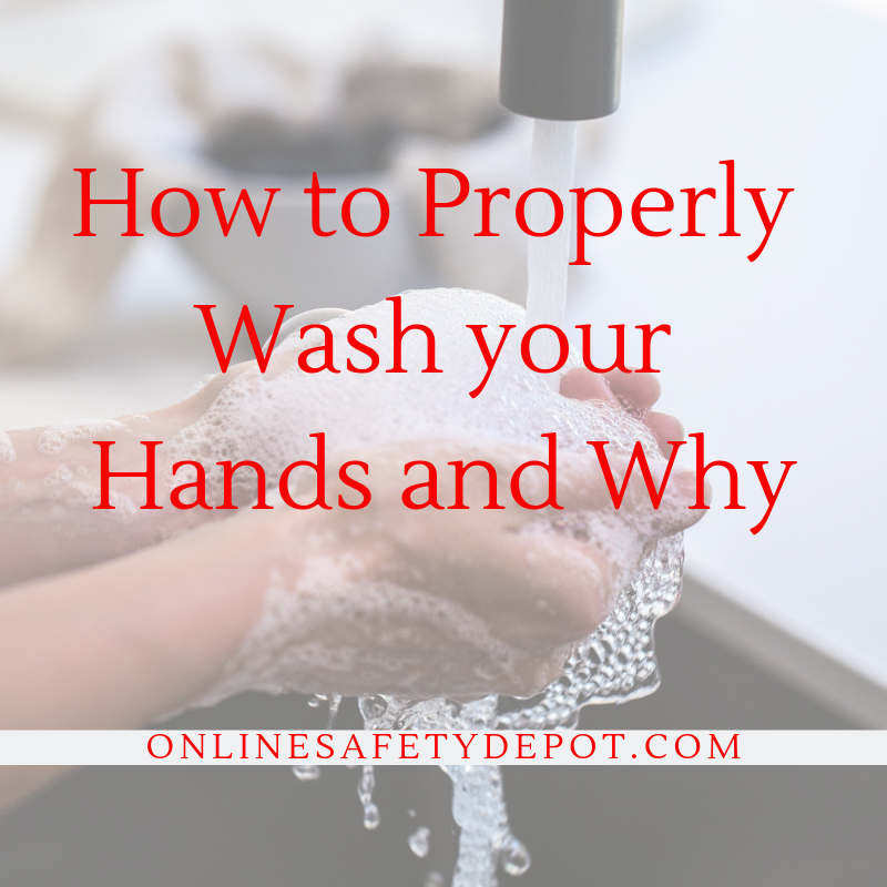 How to Properly Wash your Hands and Why