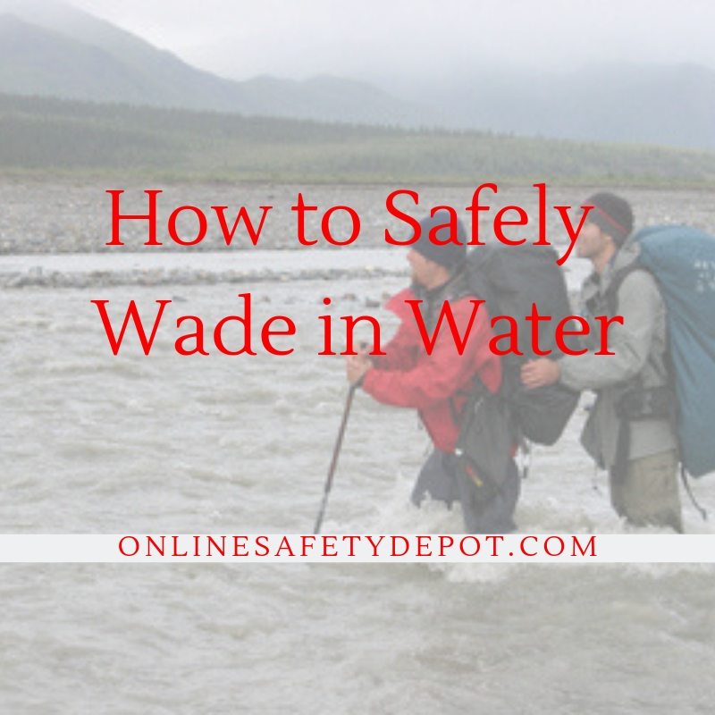 How to Safely Wade in Water