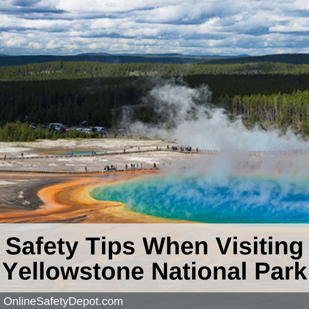 Safety Tips When Visiting Yellowstone National Park