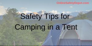 Safety Tips for Camping in a Tent