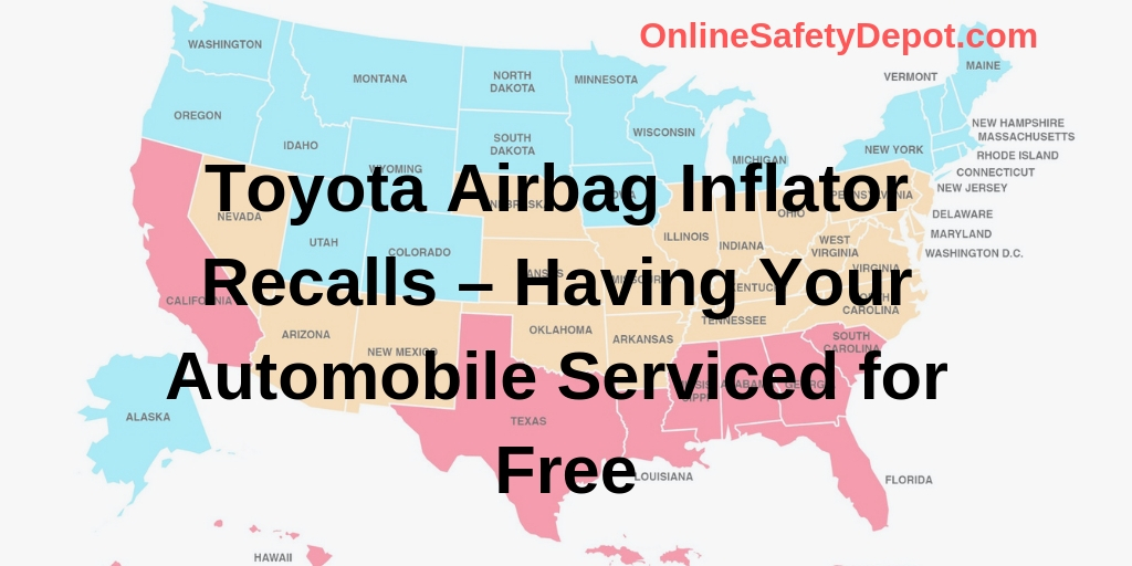 Toyota Airbag Inflator Recalls – Having Your Automobile Serviced for Free