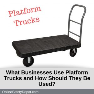 What Businesses Use Platform Trucks and How Should They Be Used?