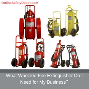 What Wheeled Fire Extinguisher Do I Need for My Business?
