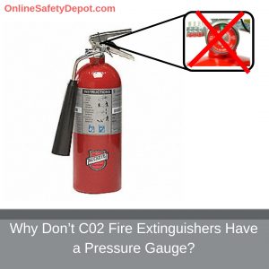 Why Don’t C02 Fire Extinguishers Have a Pressure Gauge?
